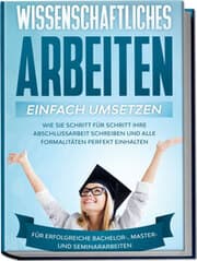 Cover von Wissenschaftliches Arbeiten einfach umsetzen
