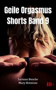 Cover von Geile Orgasmus Shorts Band 9