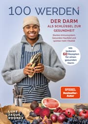 Cover von 100 werden - Der Darm als Schlüssel zur Gesundheit