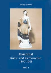 Cover von Rosenthal, Kunst- und Zierporzellan 1897-1945 / Rosenthal - Kunst und Zierporzellan 1897-1945. Band 1