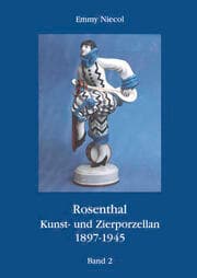 Cover von Rosenthal, Kunst- und Zierporzellan 1897-1945 Bd 2