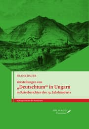Cover von Vorstellungen von Deutschtum in Ungarn in Reiseberichten des 19. Jahrhunderts.