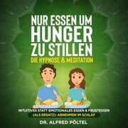 Cover von Nur Essen um Hunger zu stillen - die Hypnose & Meditation