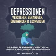 Cover von Depressionen verstehen, behandeln, überwinden & loswerden
