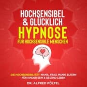 Cover von Hochsensibel & glücklich - Hypnose für hochsensible Menschen