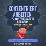 Cover von Konzentriert arbeiten & Konzentration steigern - Hypnose & Mediation
