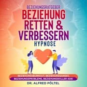 Cover von Beziehungsratgeber: Beziehung retten & verbessern - Hypnose