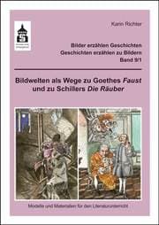 Cover von Bildwelten als Wege zu Goethes Faust und zu Schillers Die Räuber