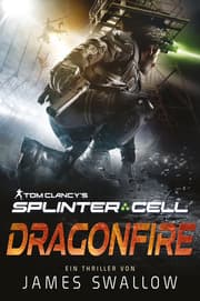 Cover von Tom Clancy's Splinter Cell: Dragonfire (Ein Thriller)