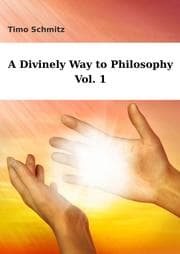 Cover von A Divinely Way to Philosophy, Vol. 1