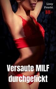 Cover von Versaute MILF durchgefickt