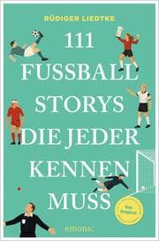 Cover von 111 Fußball-Storys, die jeder kennen muss
