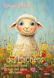 Cover von Lotti und das Geheimnis des Lachens - Das fröhlichste Schaf der Welt