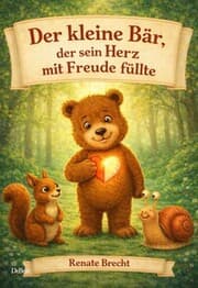 Cover von Der kleine Bär, der sein Herz mit Freude füllte