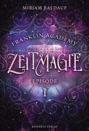 Cover von Franklin Academy, Episode 1 - Zeitmagie