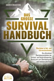Cover von Das große SURVIVAL HANDBUCH - Überleben in Not- und Extremsituationen