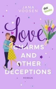 Cover von Love, Charms and Other Deceptions - oder: Zauberküsse