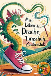 Cover von Mein Leben als Drache, Turnschuh, Zauberstab - Band 2