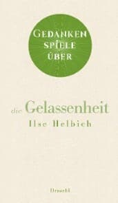Cover von Gedankenspiele über die Gelassenheit