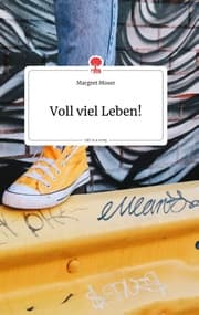 Cover von Voll viel Leben! Life is a Story - story.one