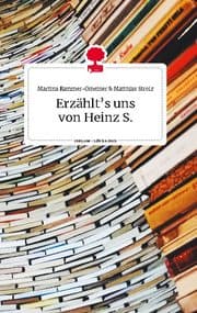 Cover von Erzählt's uns von Heinz S. Life is a Story - story.one