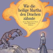 Cover von Wie die heilige Martha den Drachen zähmte