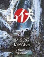 Cover von Im Sog Japans - Vom Weg des Kämpfens, Scheiterns und Gewinnens