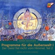 Cover von Programme für die Außenwelt I (Der Geist fiel nicht vom Himmel - Teil 2)