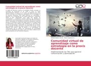 Cover von Comunidad virtual de aprendizaje como estrategia en la praxis docente