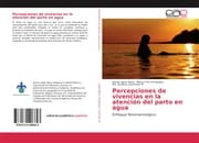 Cover von Percepciones de vivencias en la atención del parto en agua