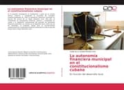 Cover von La autonomía financiera municipal en el constitucionalismo cubano