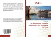 Cover von Le témoignage à travers l'éclatement des formes de l'écriture