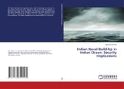 Cover von Indian Naval Build-Up in Indian Ocean: Security Implications