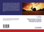 Cover von Determination of serum fatty acids in patients undergoing myocard