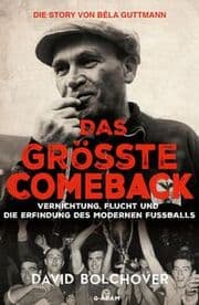 Cover von Das größte Comeback. Die Story von Béla Guttmann
