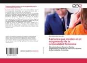 Cover von Factores que inciden en el surgimiento de la criminalidad femenina