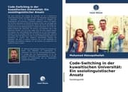 Cover von Code-Switching in der kuwaitischen Universität: Ein soziolinguistischer Ansatz