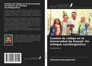 Cover von Cambio de código en la Universidad de Kuwait: Un enfoque sociolingüístico