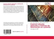 Cover von Control robusto aplicado a molinos de laminación en caliente