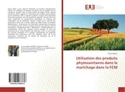 Cover von Utilisation des produits phytosanitaires dans le marîchage dans la FCM