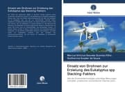 Cover von Einsatz von Drohnen zur Erzielung des Eukalyptus spp Stacking-Faktors