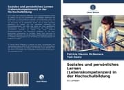Cover von Soziales und persönliches Lernen (Lebenskompetenzen) in der Hochschulbildung