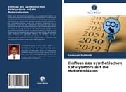Cover von Einfluss des synthetischen Katalysators auf die Motoremission
