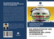 Cover von DIE SOZIALETHISCHE UND PÄDAGOGISCHE PRÄVENTION DES COVID-19-AUSBRUCHS