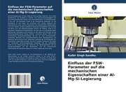 Cover von Einfluss der FSW-Parameter auf die mechanischen Eigenschaften einer Al-Mg-Si-Legierung