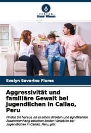 Cover von Aggressivität und familiäre Gewalt bei Jugendlichen in Callao, Peru