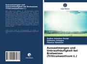 Cover von Aussaatmengen und Unkrauthäufigkeit bei Brotweizen (Triticumaestivum L.)