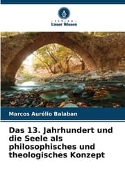 Cover von Das 13. Jahrhundert und die Seele als philosophisches und theologisches Konzept