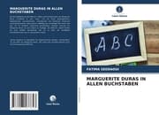 Cover von MARGUERITE DURAS IN ALLEN BUCHSTABEN