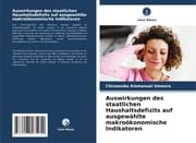 Cover von Auswirkungen des staatlichen Haushaltsdefizits auf ausgewählte makroökonomische Indikatoren